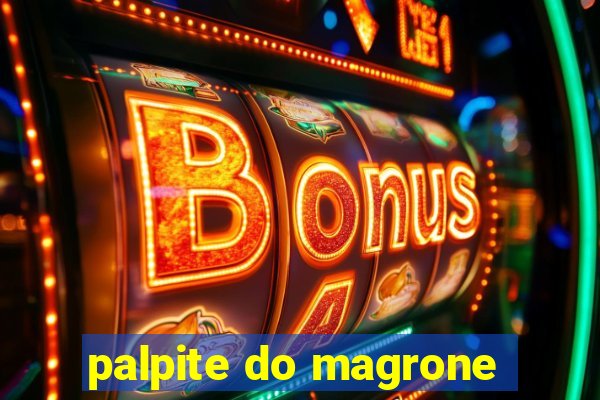 palpite do magrone